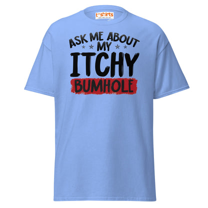 Ask Me About My Itchy Bumhole T-Shirt - Carolina Blue - T-Shirts Online