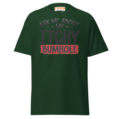 Ask Me About My Itchy Bumhole T-Shirt - Forest Green - T-Shirts Online
