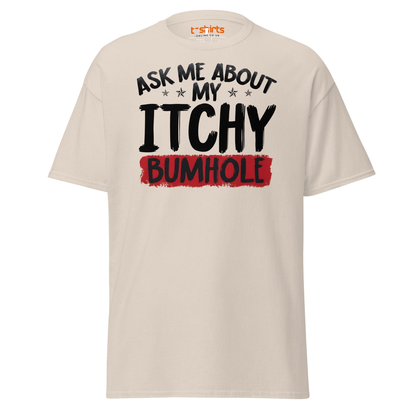 Ask Me About My Itchy Bumhole T-Shirt - Natural - T-Shirts Online