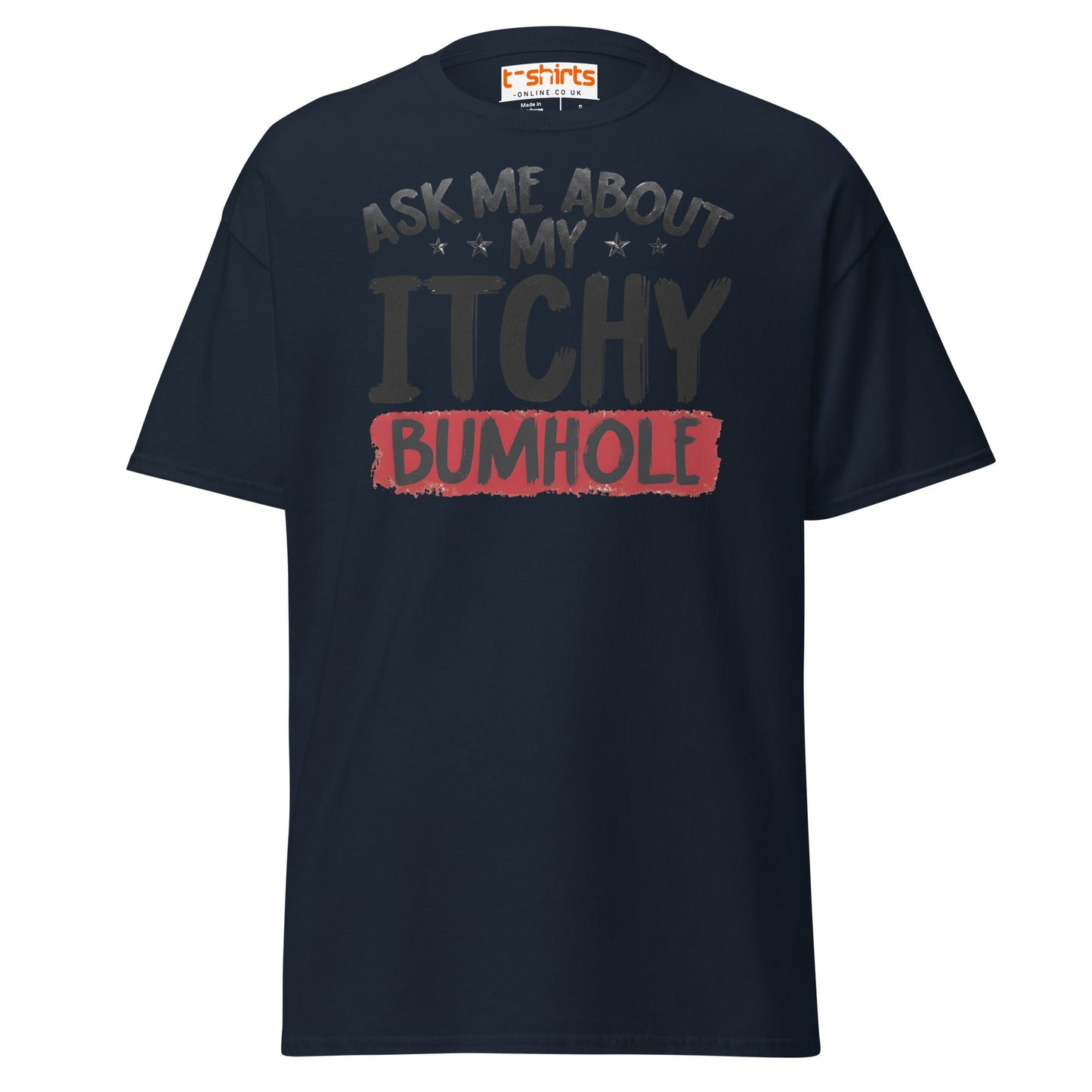 Ask Me About My Itchy Bumhole T-Shirt - Navy - T-Shirts Online
