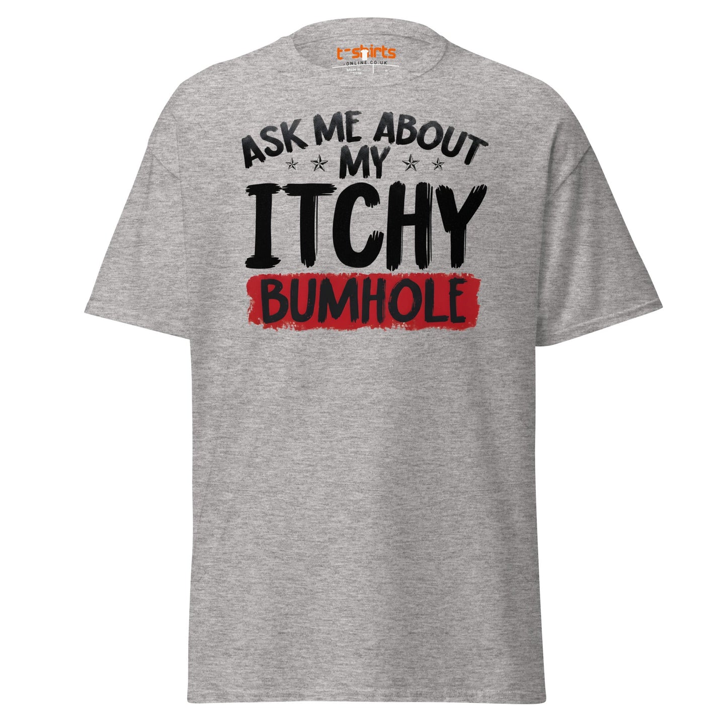 Ask Me About My Itchy Bumhole T-Shirt - Sport Grey - T-Shirts Online