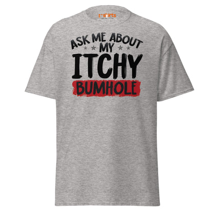 Ask Me About My Itchy Bumhole T-Shirt - Sport Grey - T-Shirts Online