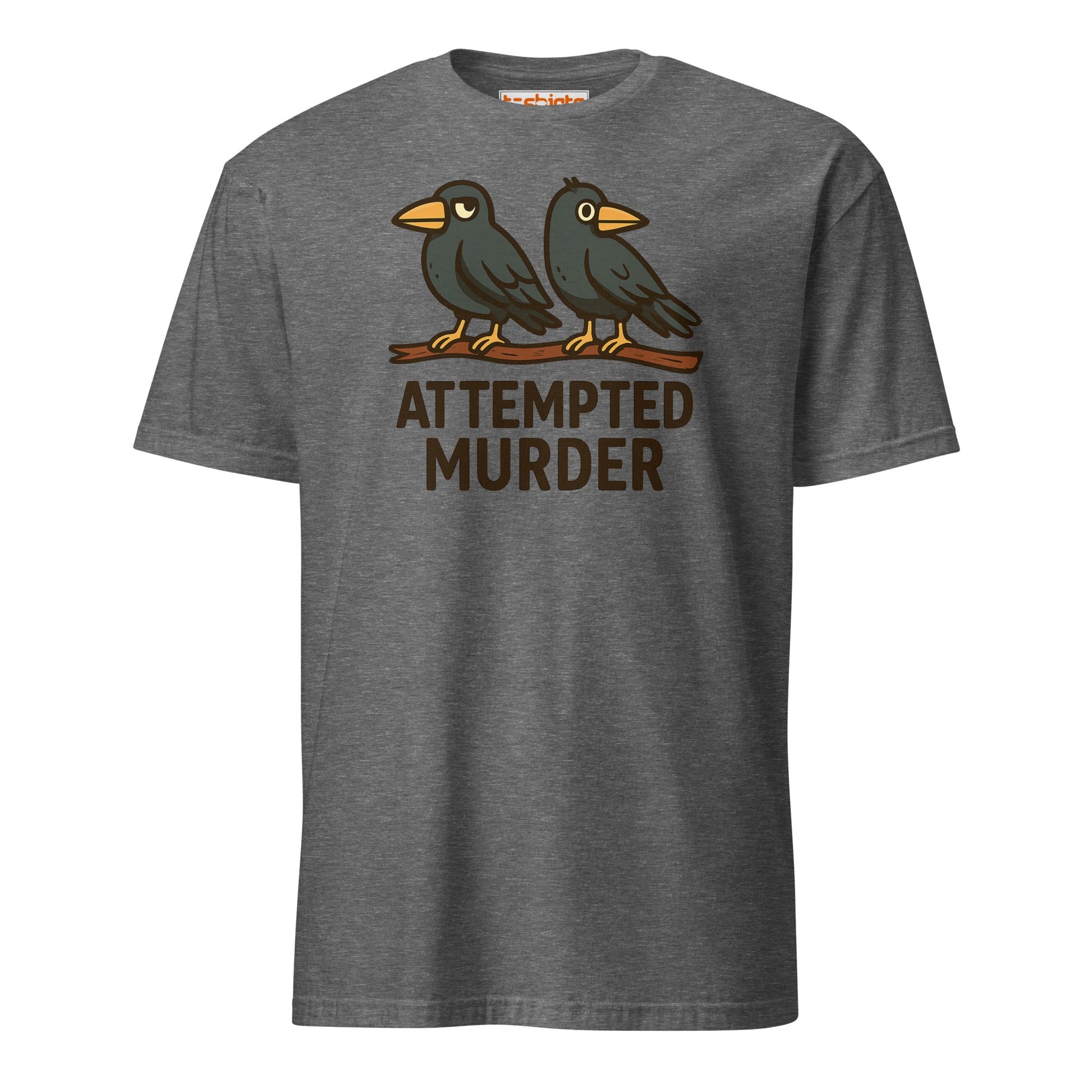 Attempted Murder Crows T-Shirt – Dark Humor Tee - Graphite Heather - T-Shirts Online