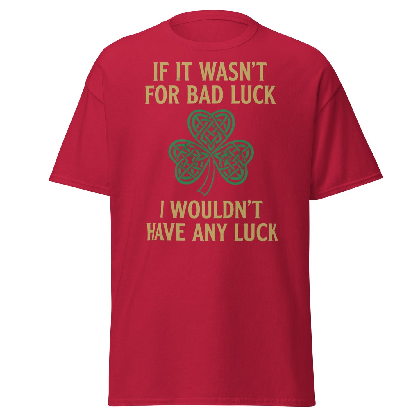 Bad Luck Irish Shamrock T-Shirt - Funny St. Patrick's Day Tee - Cardinal - T-Shirts Online