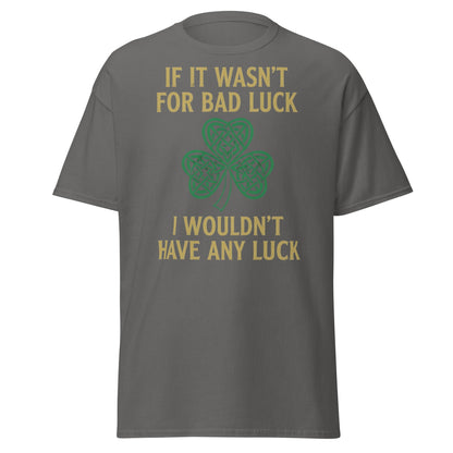 Bad Luck Irish Shamrock T-Shirt - Funny St. Patrick's Day Tee - Charcoal - T-Shirts Online