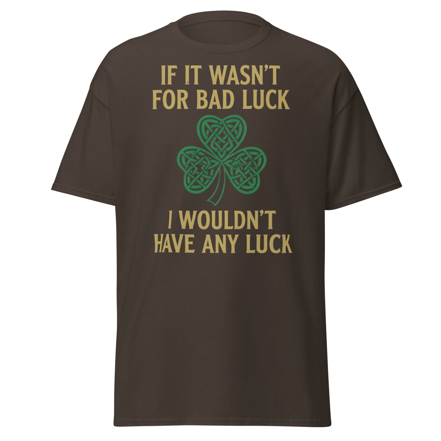 Bad Luck Irish Shamrock T-Shirt - Funny St. Patrick's Day Tee - Dark Chocolate - T-Shirts Online