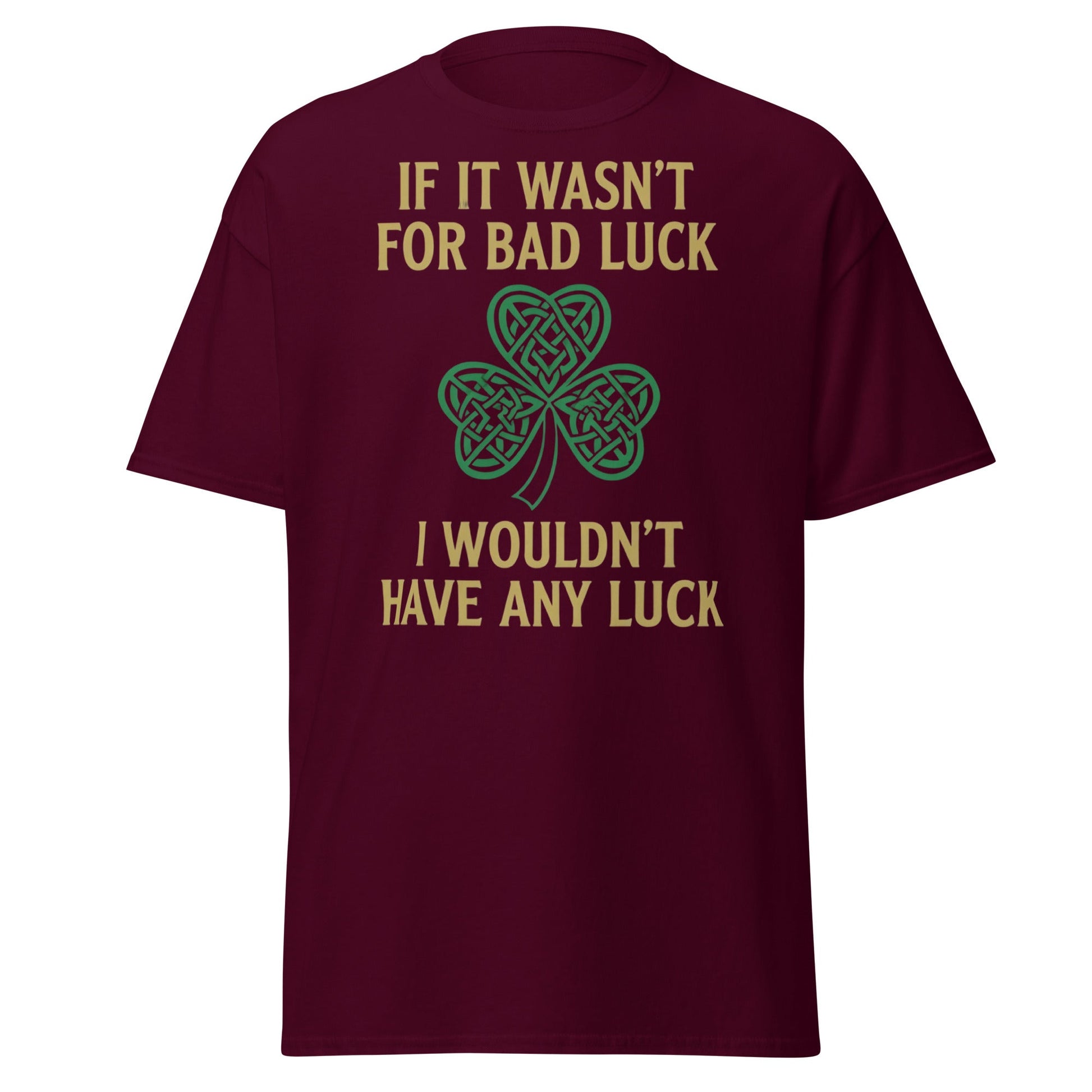 Bad Luck Irish Shamrock T-Shirt - Funny St. Patrick's Day Tee - Maroon - T-Shirts Online