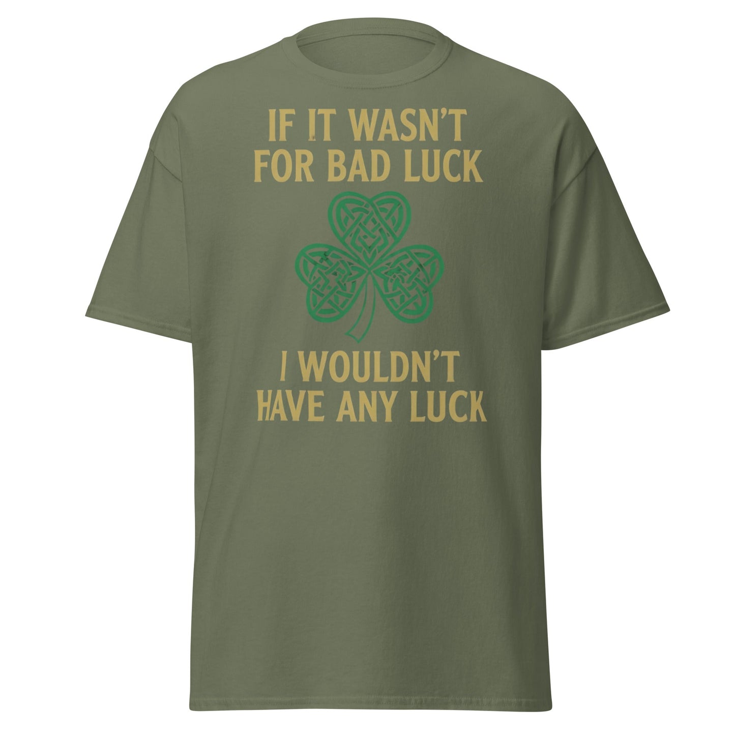 Bad Luck Irish Shamrock T-Shirt - Funny St. Patrick's Day Tee - Military Green - T-Shirts Online