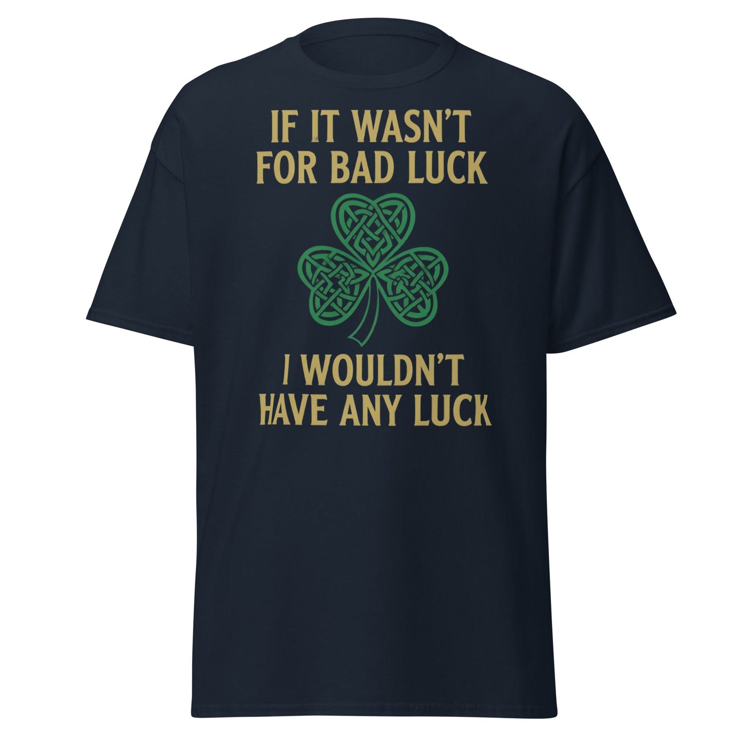 Bad Luck Irish Shamrock T-Shirt - Funny St. Patrick's Day Tee - Navy - T-Shirts Online