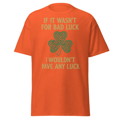 Bad Luck Irish Shamrock T-Shirt - Funny St. Patrick's Day Tee - Orange - T-Shirts Online