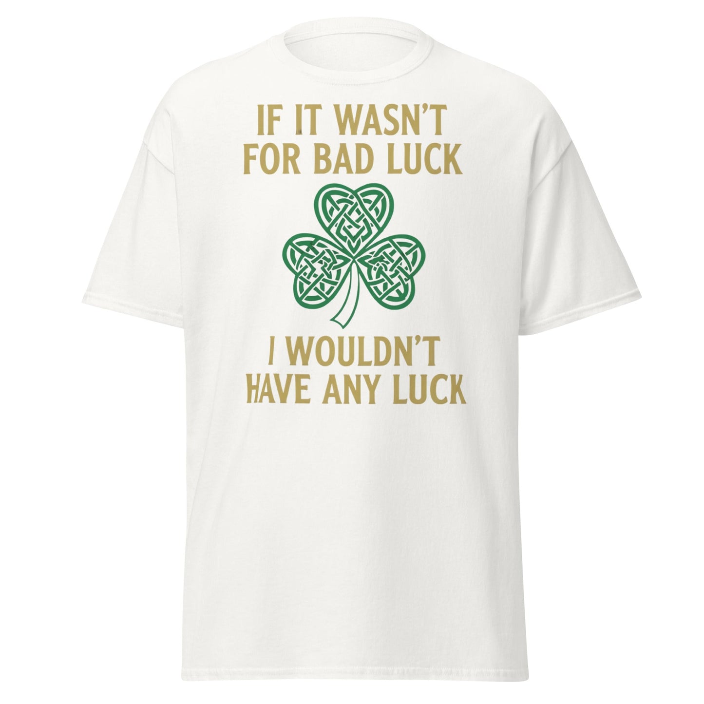 Bad Luck Irish Shamrock T-Shirt - Funny St. Patrick's Day Tee - White - T-Shirts Online
