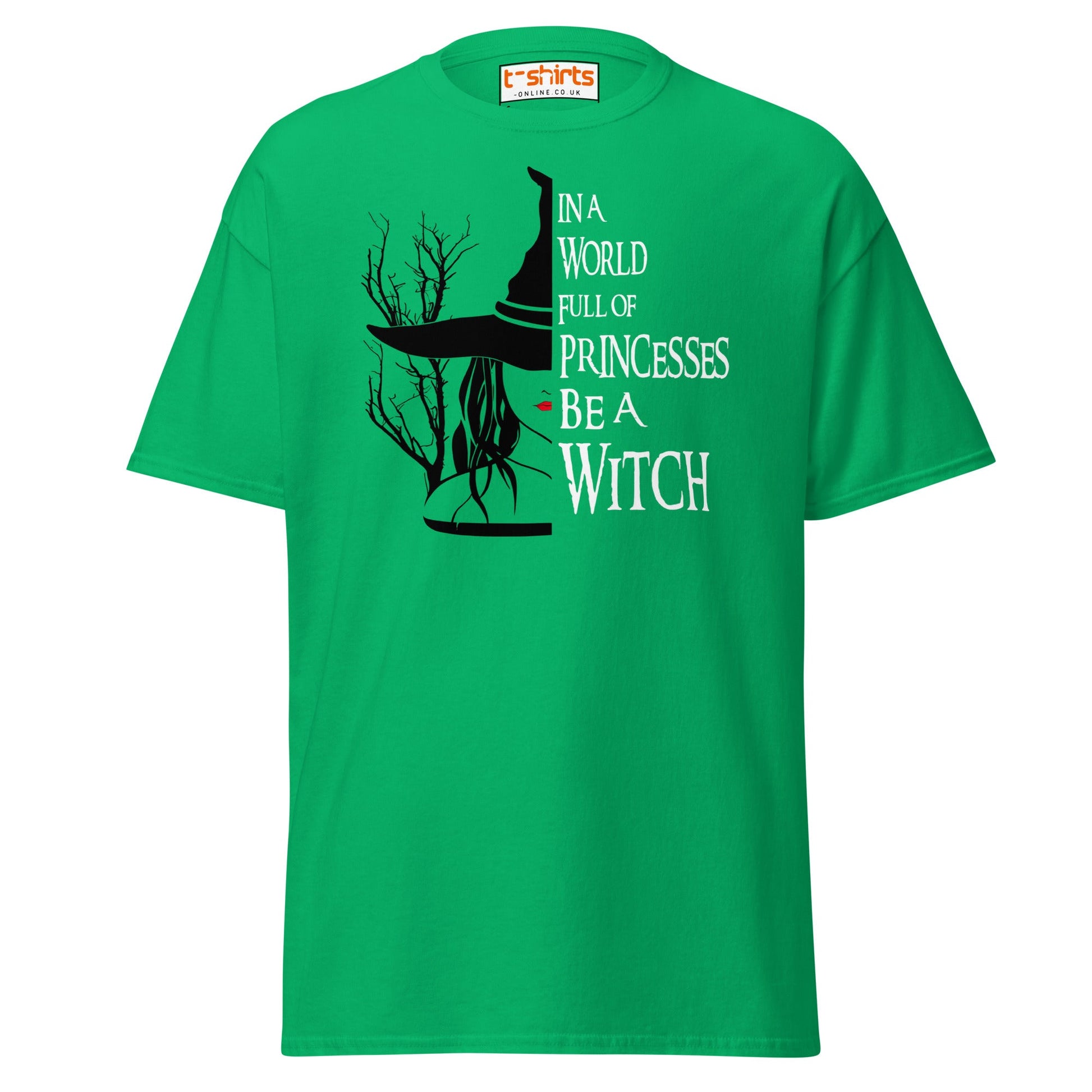 Be a Witch T-Shirt – Gothic Witchy Quote Tee - Irish Green - T-Shirts Online