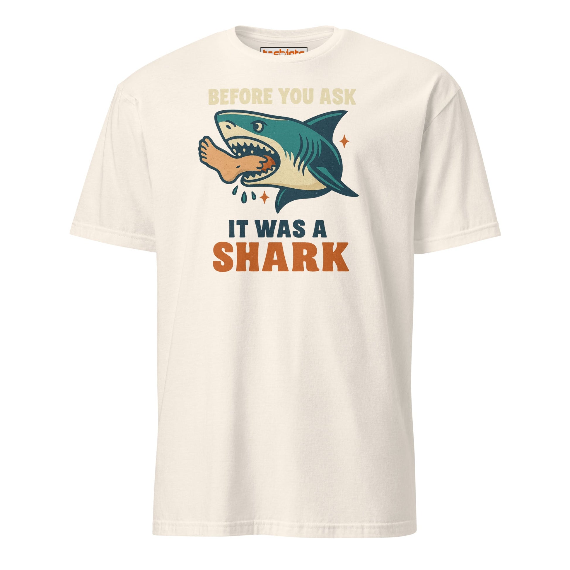 Before You Ask Shark Attack Funny T-Shirt - Natural - T-Shirts Online