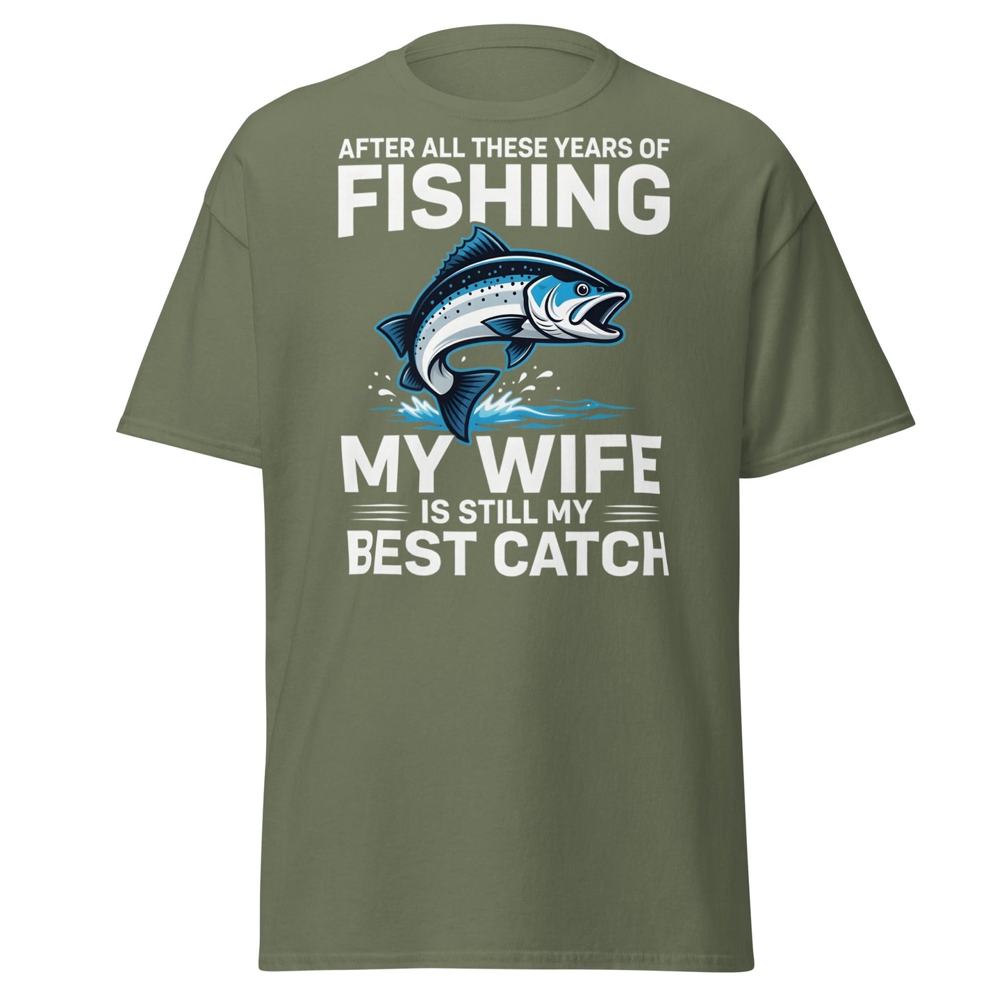 Best Catch Fishing Wife T-Shirt - Funny Fisherman Gift - Military Green - T-Shirts Online