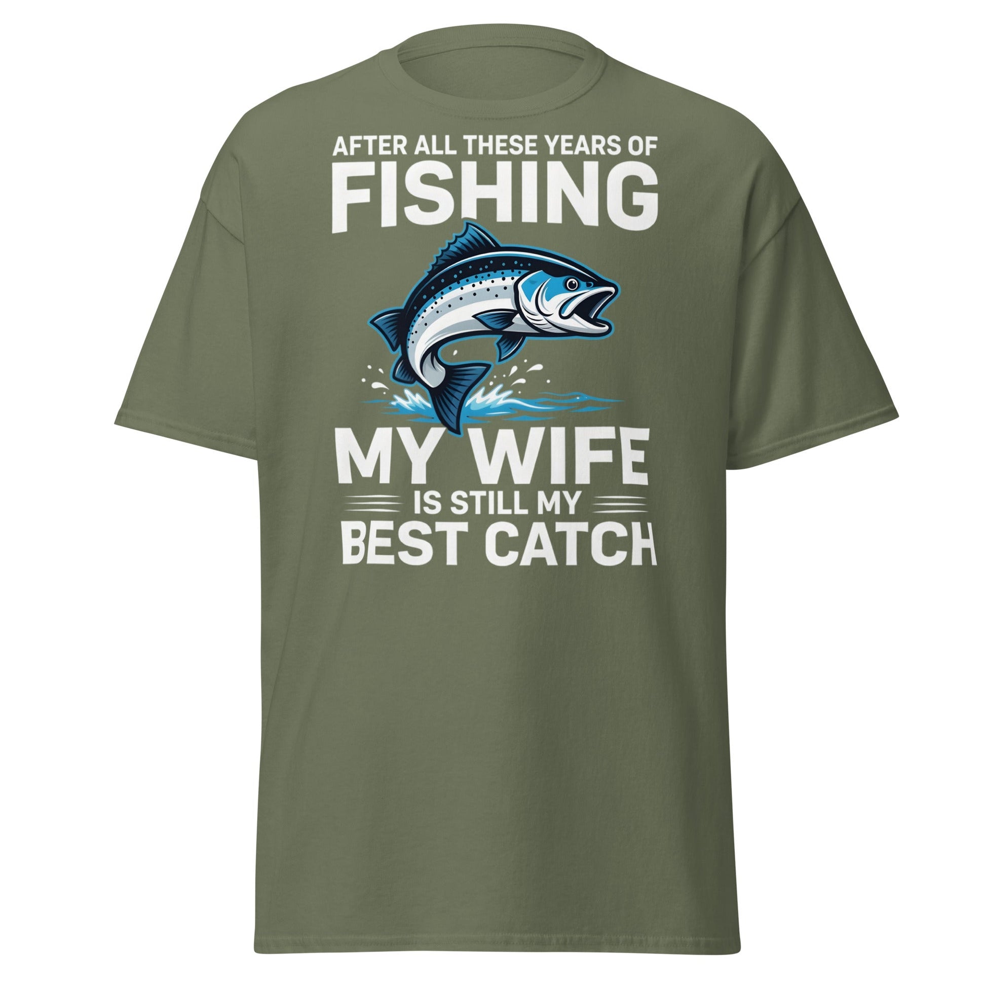 Best Catch Fishing Wife T-Shirt - Funny Fisherman Gift - Military Green - T-Shirts Online
