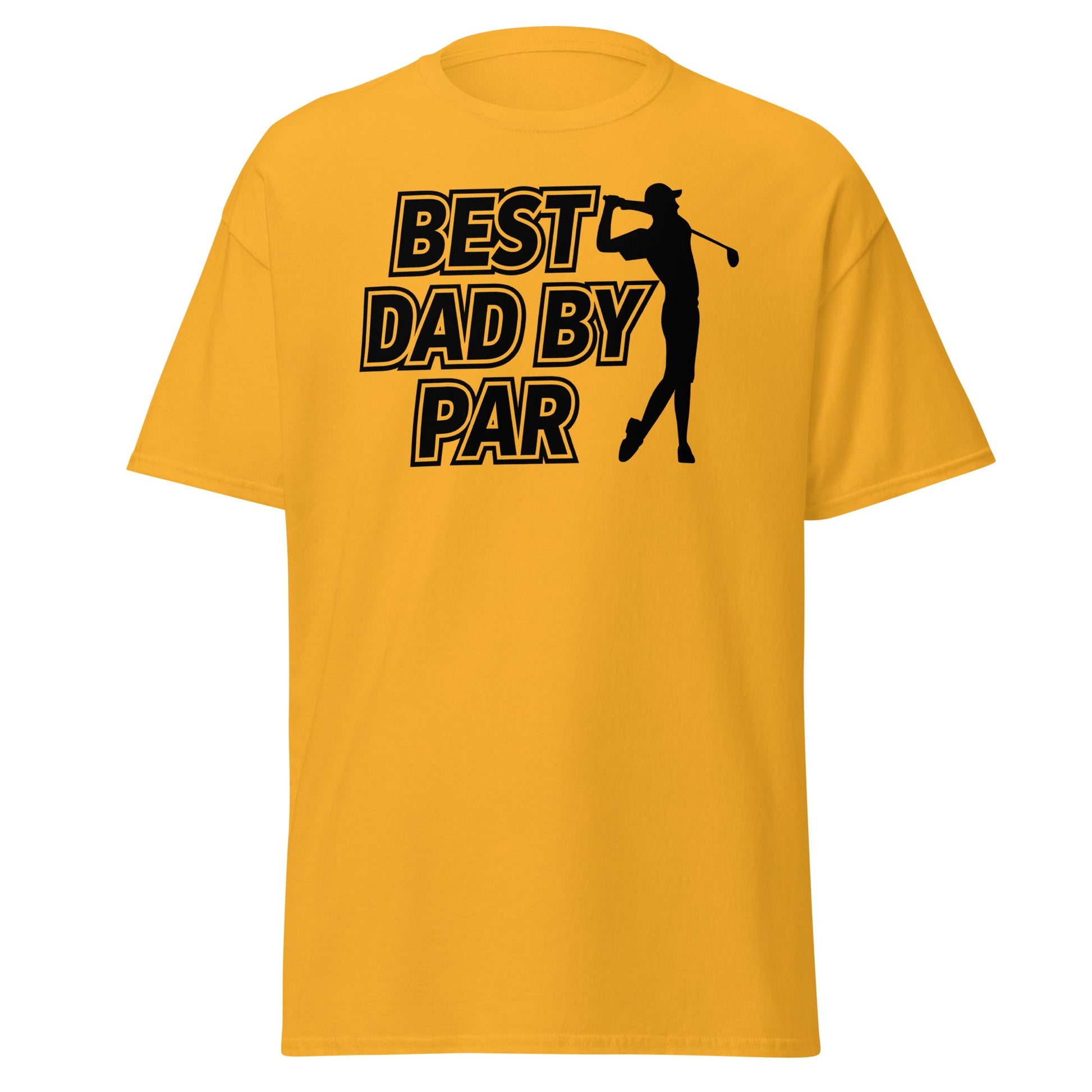 Best Dad By Par Golf T-Shirt - Funny Father's Day Tee - Gold - T-Shirts Online
