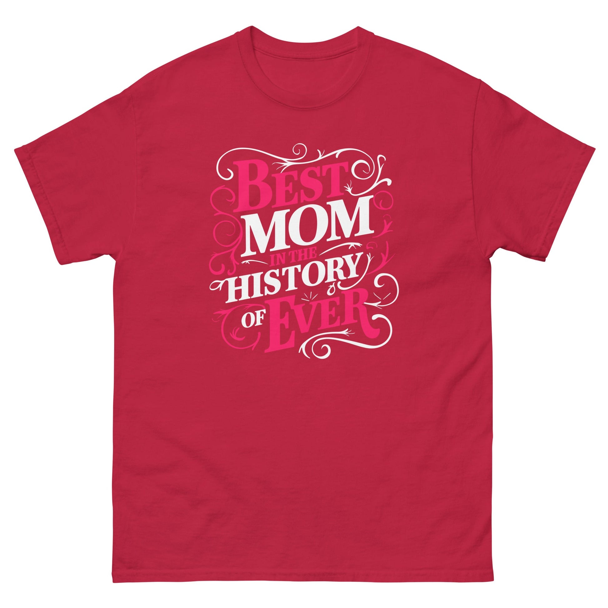 Best Mom in History| Mother's Day T-Shirt - Cardinal - T-Shirts Online