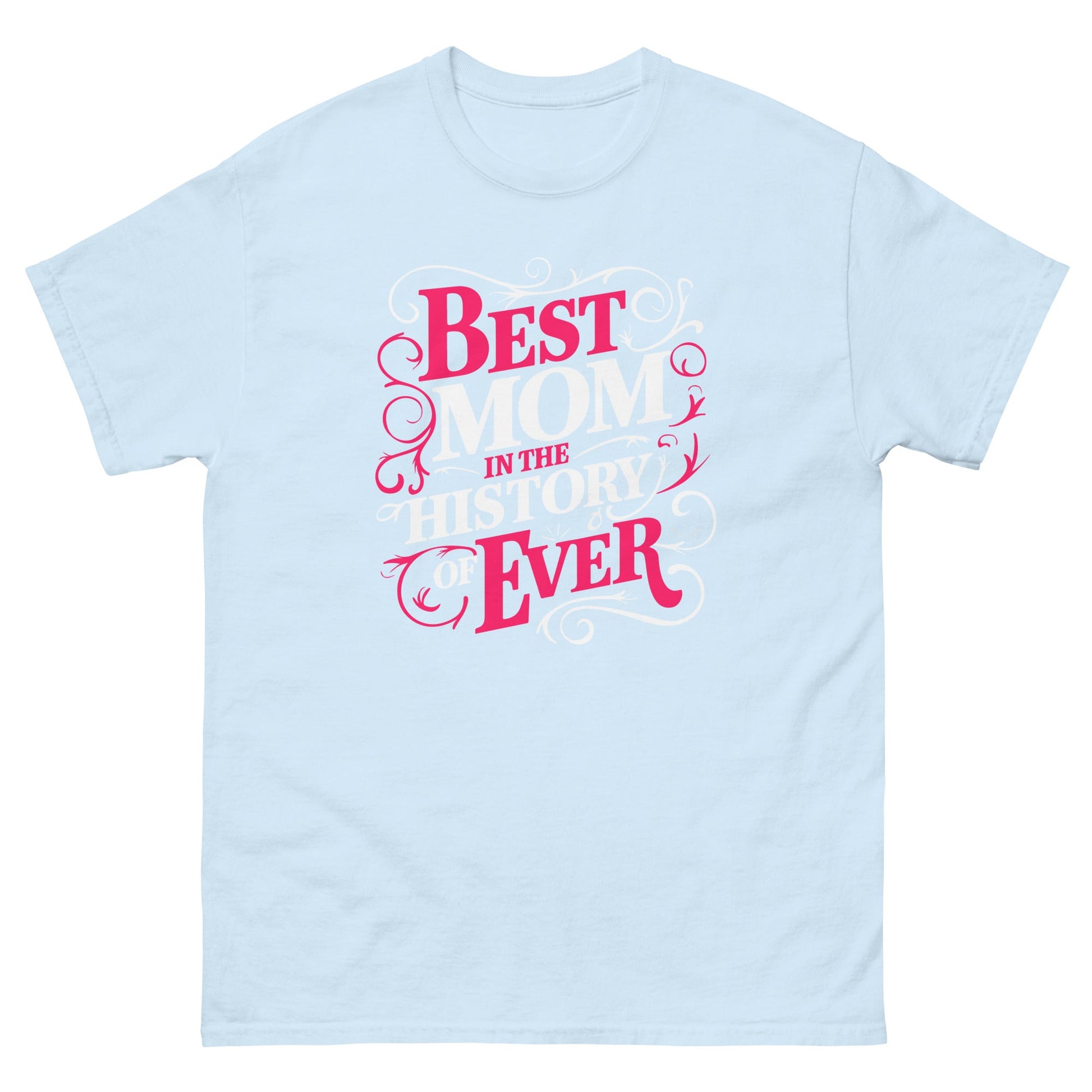 Best Mom in History| Mother's Day T-Shirt - Light Blue - T-Shirts Online