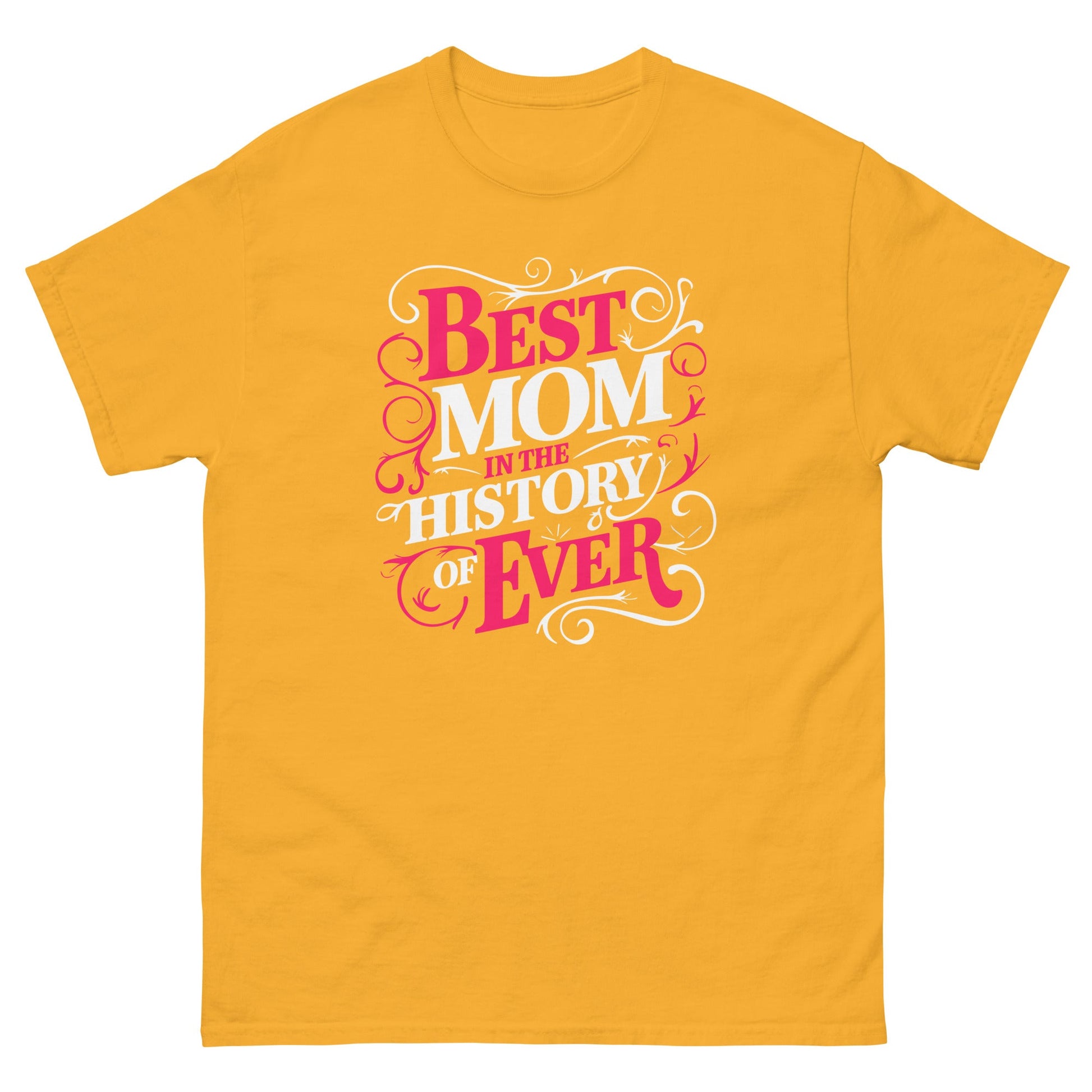Best Mom in History| Mother's Day T-Shirt - Gold - T-Shirts Online