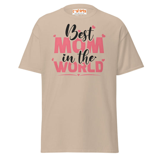 Best Mom in the World T-Shirt – Mother’s Day Gift Tee - Sand - T-Shirts Online