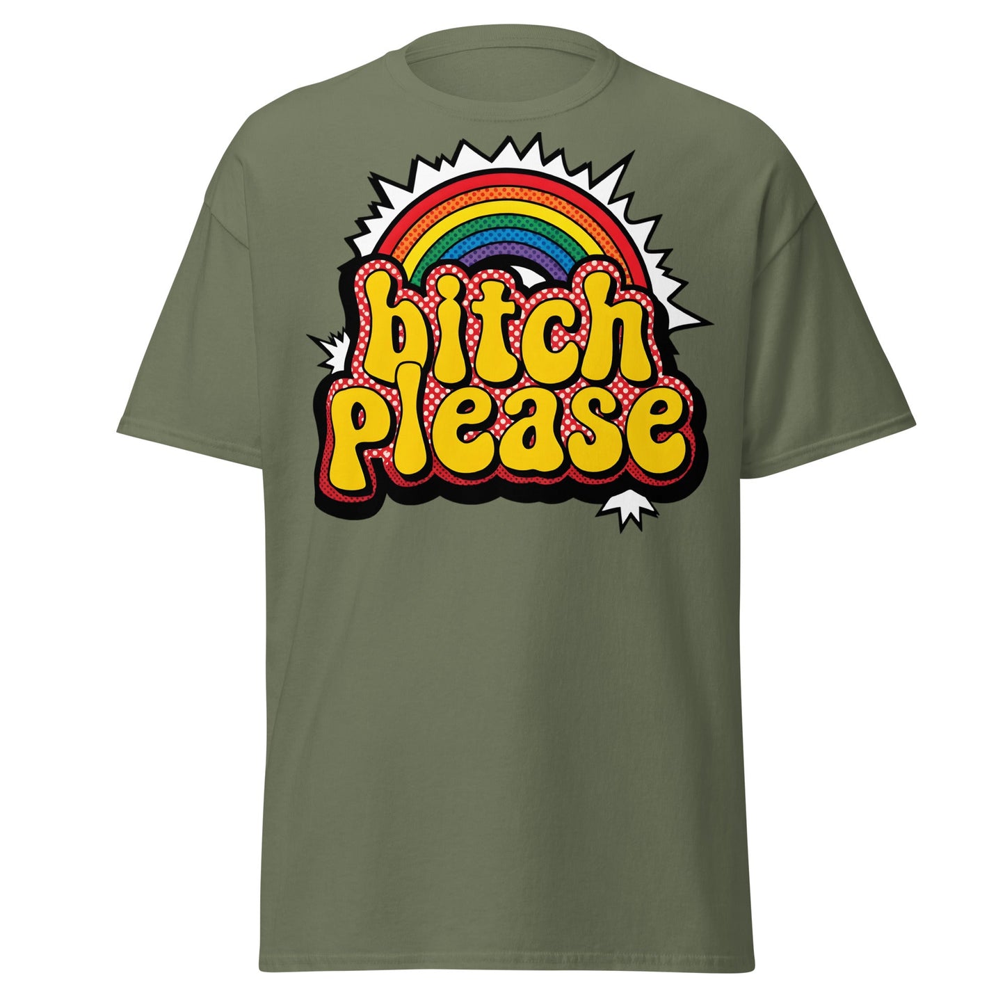 Bitch Please T-Shirt Retro Rainbow Sarcastic Tee - Military Green - T-Shirts Online