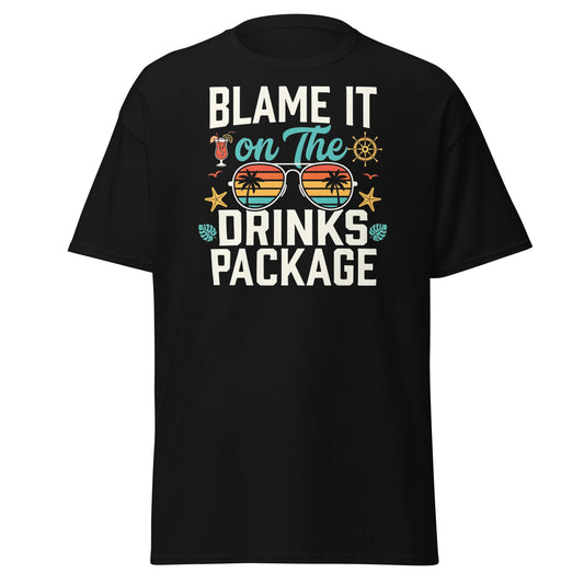 Blame It On The Drinks Package T-Shirt | Funny Cruise Vacation Tee - Black - T-Shirts Online