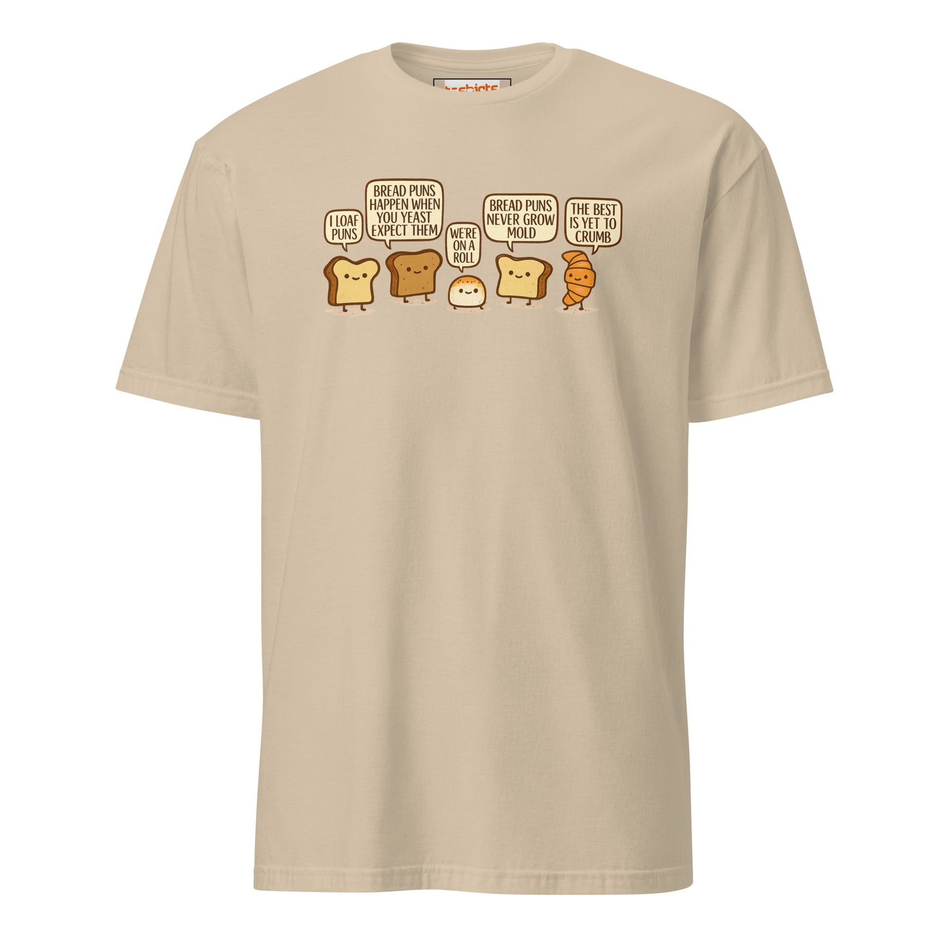 Bread Puns T-Shirt | Fun Pun Tee - Sand - T-Shirts Online