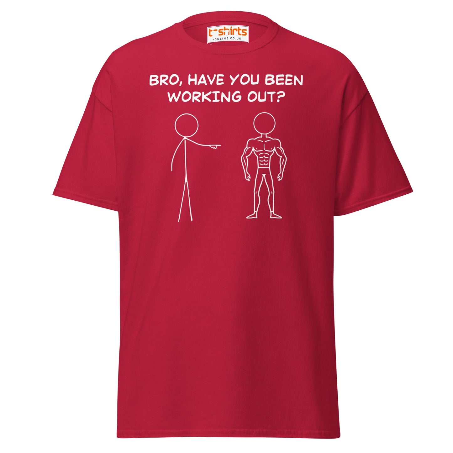 Bro, Have You Been Working Out? T-Shirt – Funny Stickman Tee - Cardinal - T-Shirts Online