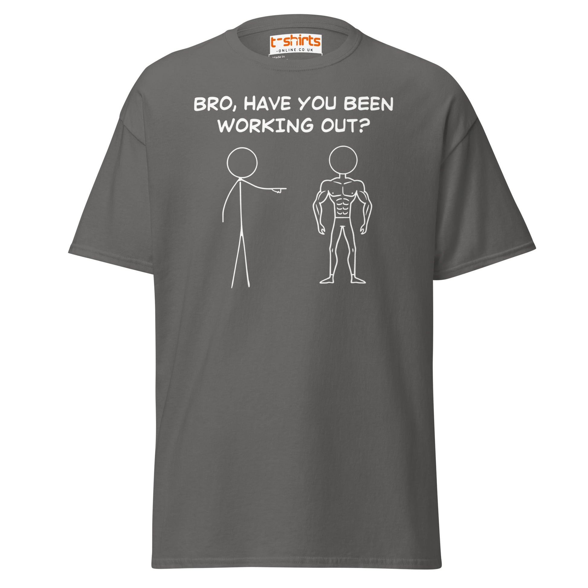 Bro, Have You Been Working Out? T-Shirt – Funny Stickman Tee - Charcoal - T-Shirts Online