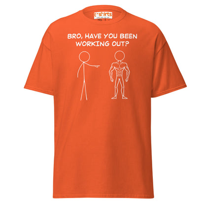 Bro, Have You Been Working Out? T-Shirt – Funny Stickman Tee - Orange - T-Shirts Online