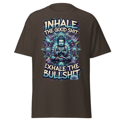 Buddha Meditation Tee - Inhale Good Shit Exhale Bullshit - Dark Chocolate - T-Shirts Online