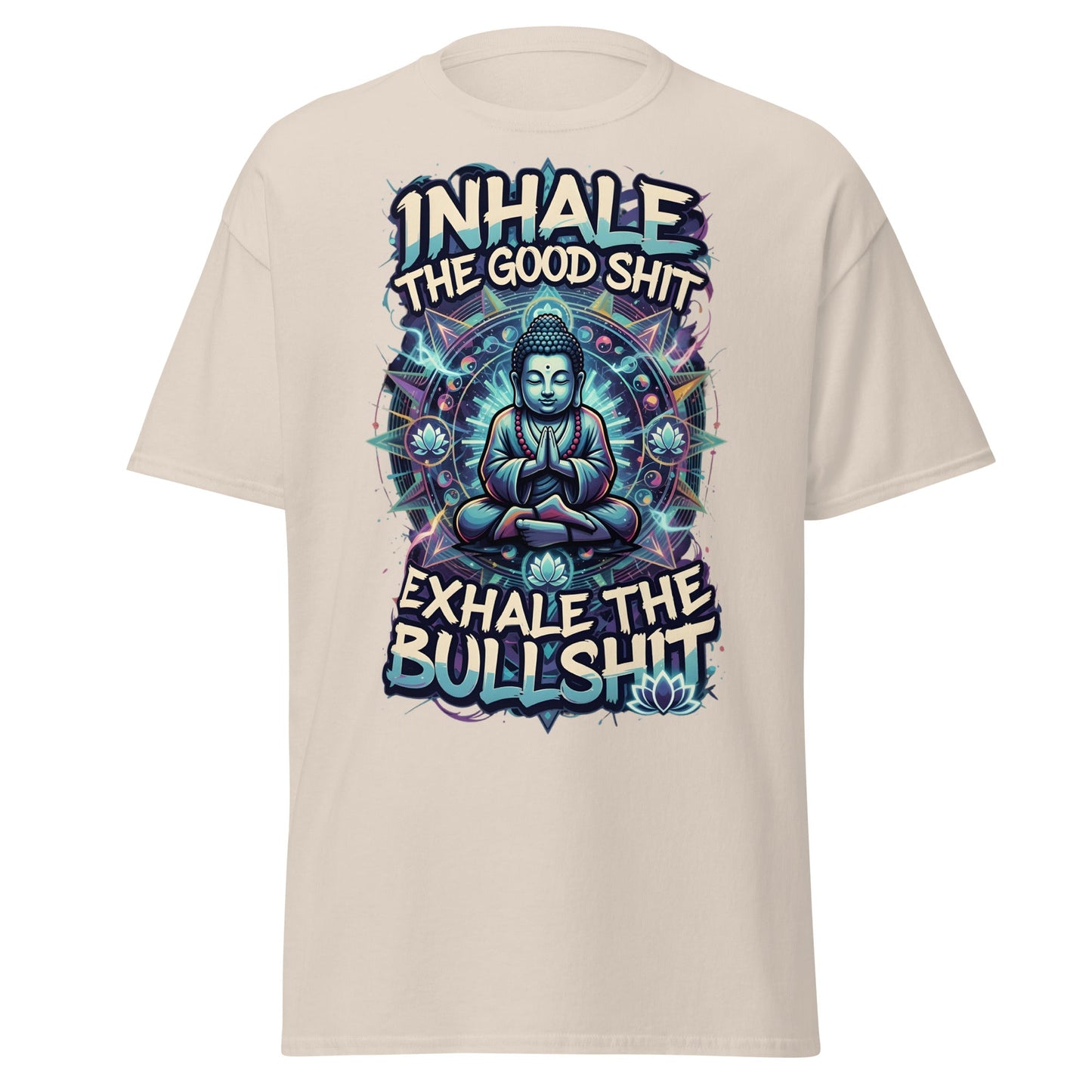 Buddha Meditation Tee - Inhale Good Shit Exhale Bullshit - Natural - T-Shirts Online