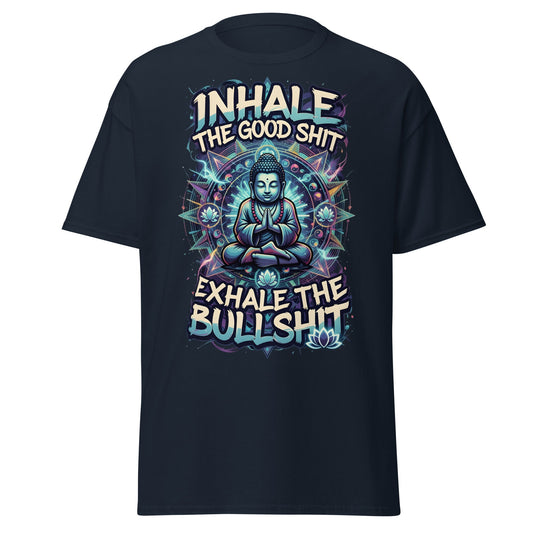 Buddha Meditation Tee - Inhale Good Shit Exhale Bullshit - Navy - T-Shirts Online