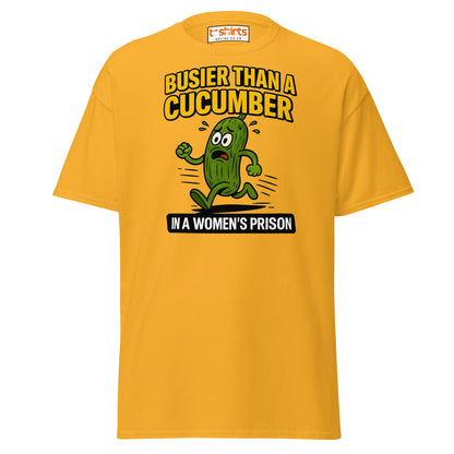 Busier Than a Cucumber Funny Prison T-Shirt - Gold - T-Shirts Online