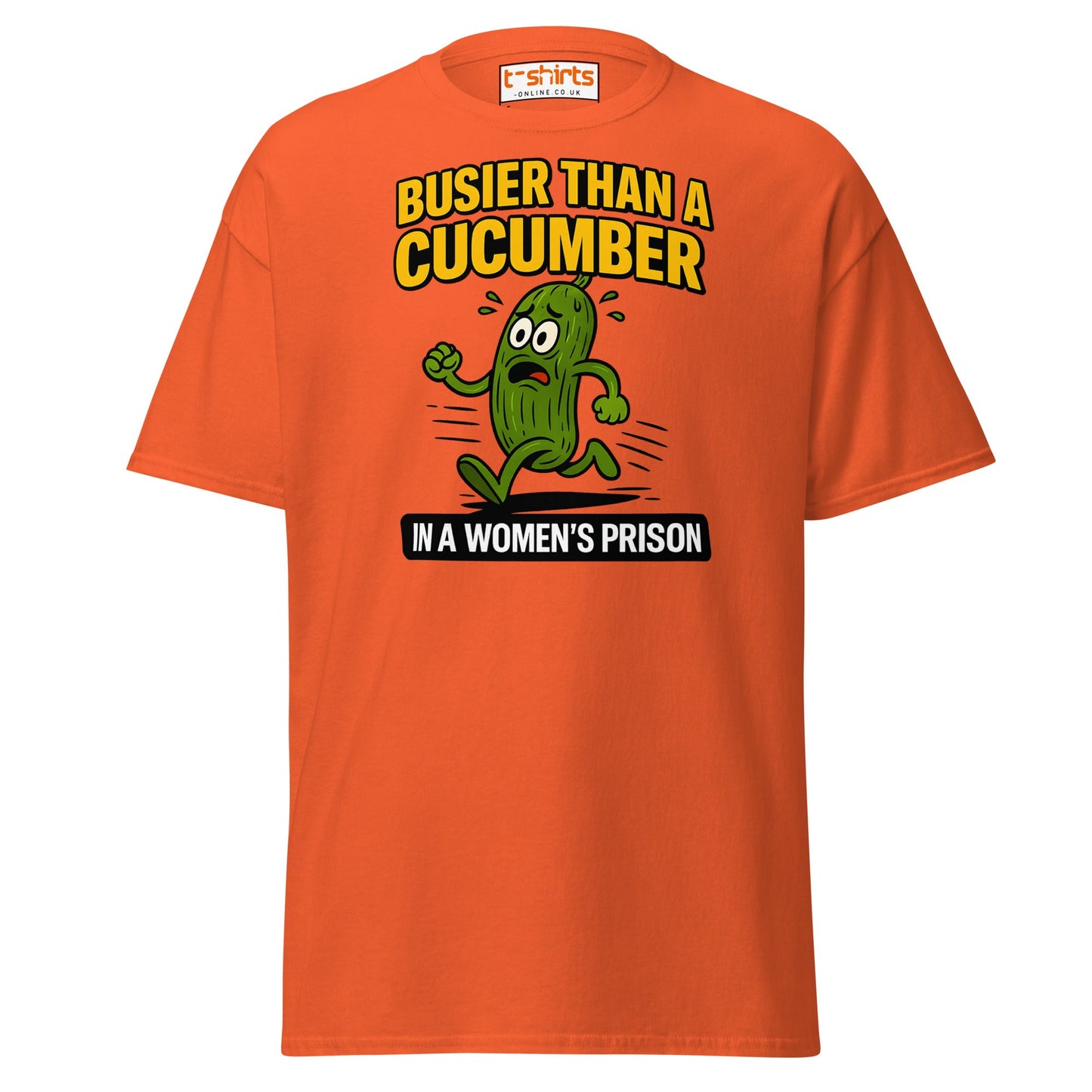Busier Than a Cucumber Funny Prison T-Shirt - Orange - T-Shirts Online