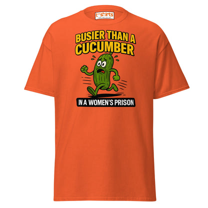 Busier Than a Cucumber Funny Prison T-Shirt - Orange - T-Shirts Online