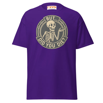 But Did You Die T-Shirt – Funny Vintage Skeleton Tee - Purple - T-Shirts Online
