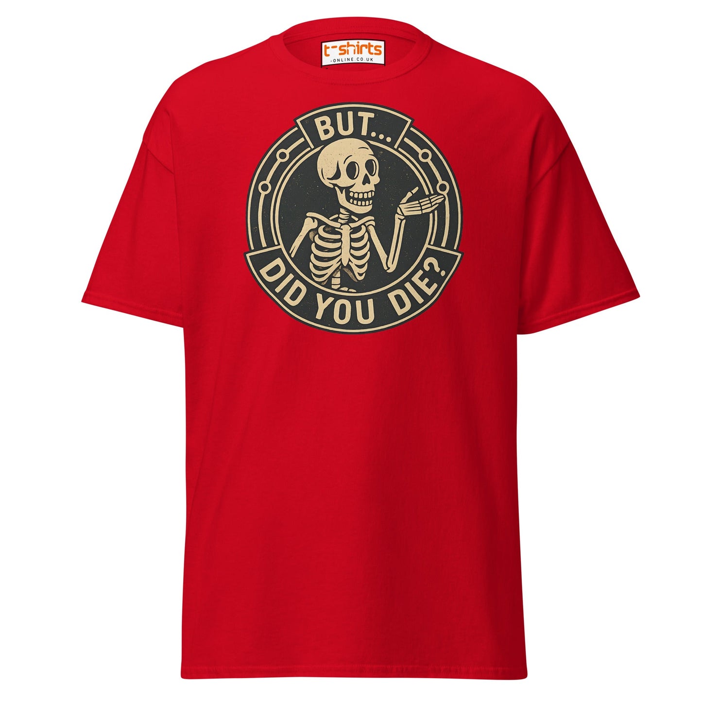 But Did You Die T-Shirt – Funny Vintage Skeleton Tee - Red - T-Shirts Online