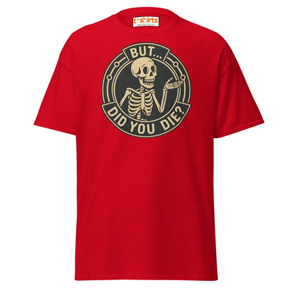 But Did You Die T-Shirt – Funny Vintage Skeleton Tee - Red - T-Shirts Online