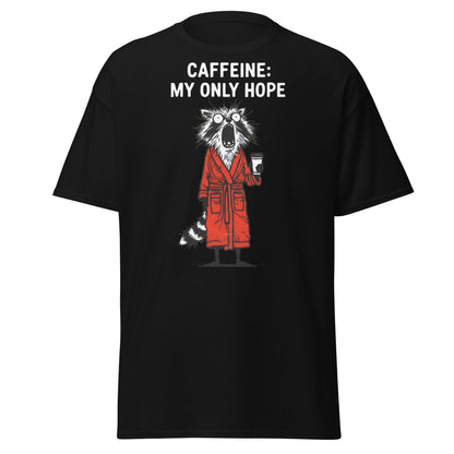 Caffeine My Only Hope T-Shirt - Funny Coffee Lover Tee - Black - T-Shirts Online