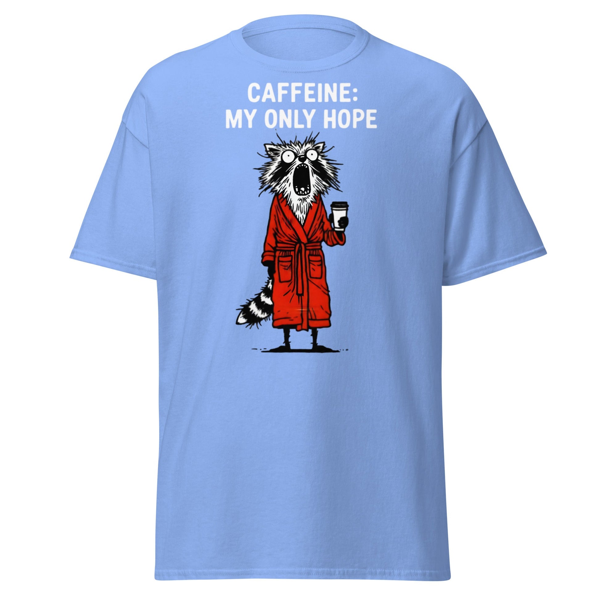 Caffeine My Only Hope T-Shirt - Funny Coffee Lover Tee - Carolina Blue - T-Shirts Online