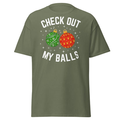 Check Out My Balls Christmas T-Shirt – Funny Holiday Tee - Military Green - T-Shirts Online
