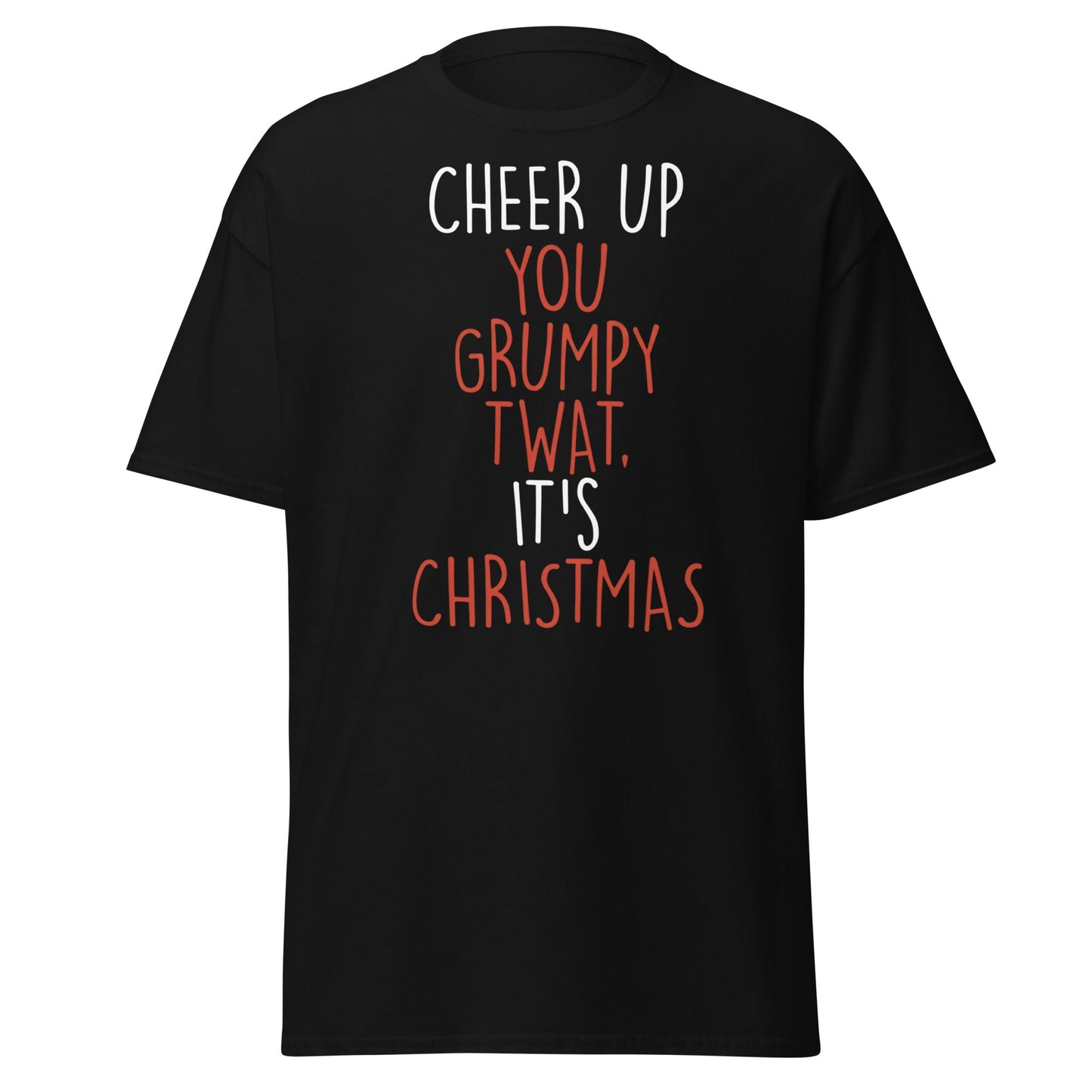 Cheer Up You Grumpy Twat Christmas T-Shirt – Funny Tee - Black - T-Shirts Online