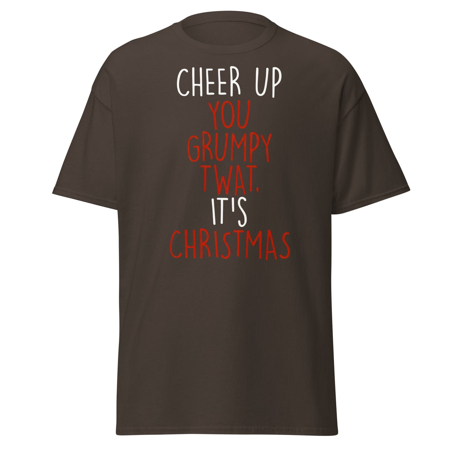 Cheer Up You Grumpy Twat Christmas T-Shirt – Funny Tee - Dark Chocolate - T-Shirts Online
