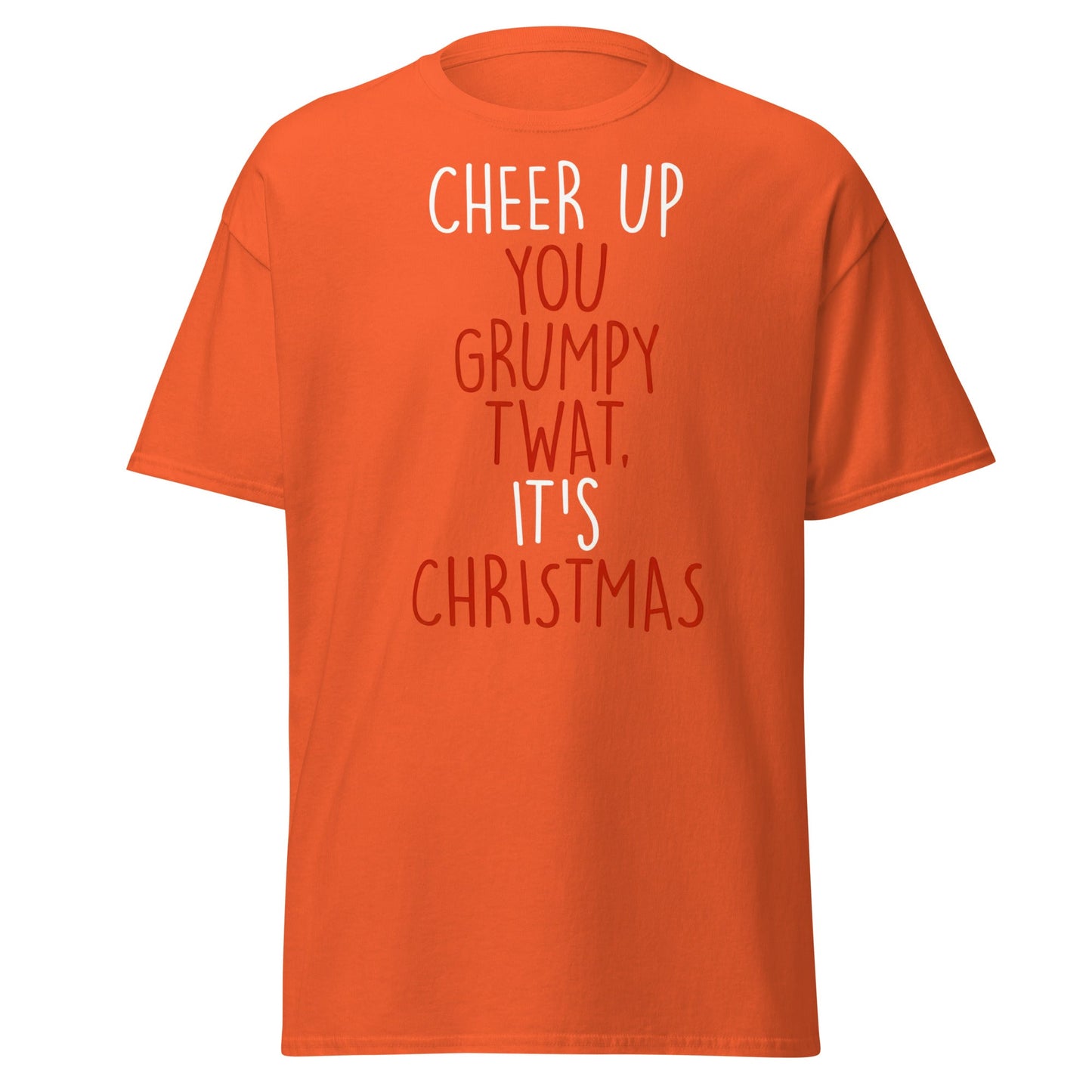 Cheer Up You Grumpy Twat Christmas T-Shirt – Funny Tee - Orange - T-Shirts Online