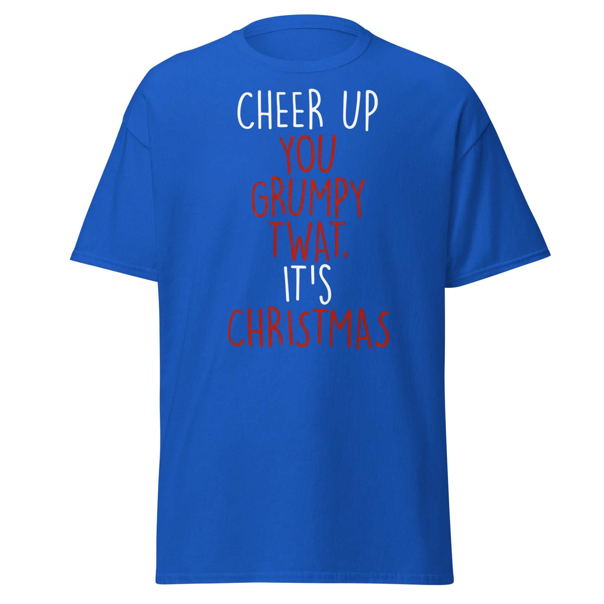 Cheer Up You Grumpy Twat Christmas T-Shirt – Funny Tee - Royal - T-Shirts Online