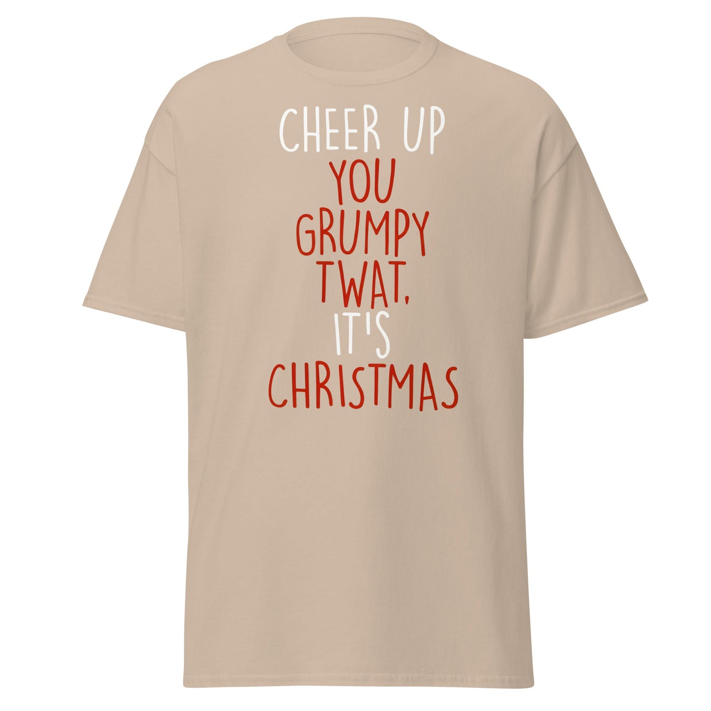 Cheer Up You Grumpy Twat Christmas T-Shirt – Funny Tee - Sand - T-Shirts Online