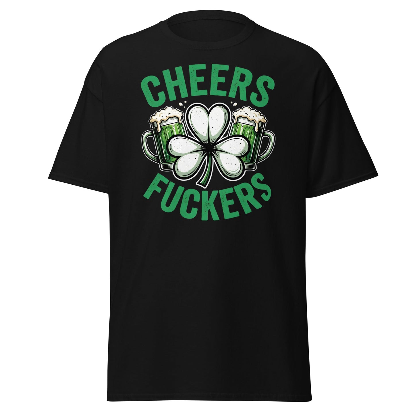 Cheers Fuckers St. Patrick’s Day T-Shirt – Funny Irish Tee - Black - T-Shirts Online