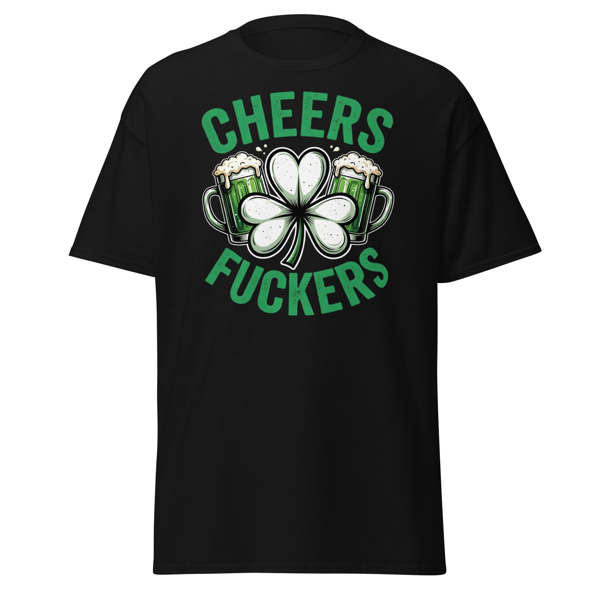 Cheers Fuckers St. Patrick’s Day T-Shirt – Funny Irish Tee - Black - T-Shirts Online