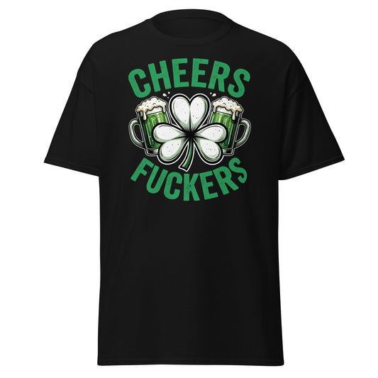 Cheers Fuckers St. Patrick’s Day T-Shirt – Funny Irish Tee - Black - T-Shirts Online